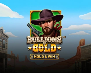 
                            Bullions of Gold - Hold & Win™
