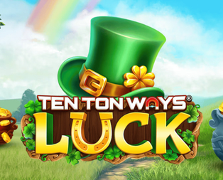 Ten Ton Ways Luck