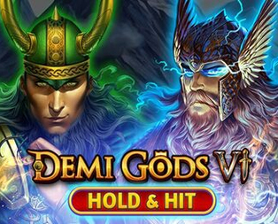 Demi Gods VI - Hold & Hit