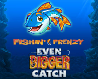 Fishin’ Frenzy Even Bigger Catch