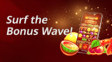 Surf the Bonus Wave!